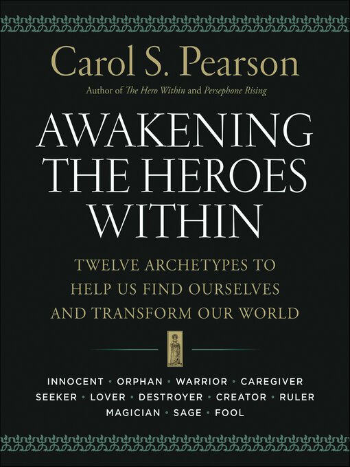 Title details for Awakening the Heroes Within by Carol S. Pearson - Wait list